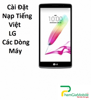 Cài Đặt Nạp Tiếng Việt LG G3 Tại HCM Lấy Liền Trong 10 Phút